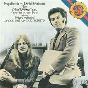 Elgar - Jacqueline du Pré, Daniel Barenboim, Philadelphia Orchestra, London Philharmonic Orchestra - Cello Concerto, Op. 85 / Enigma Variations Album