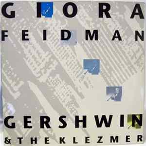 Giora Feidman - Gershwin & The Klezmer Album