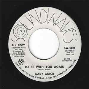 Gary Mack - To Be With You Again / No Easy Way Album