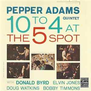 Pepper Adams Quintet - 10 To 4 At The 5-Spot Album