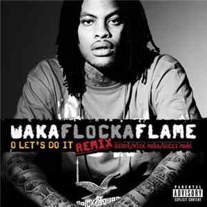 Waka Flocka Flame - O Let's Do It (Remix) Album