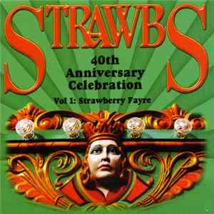 Strawbs - 40th Anniversary Celebration - Vol 1: Strawberry Fayre Album