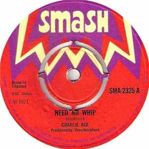 Charlie Ace - Need No Whip / Grine Grine Album