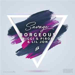 Borgeous, Riggi & Piros & Lil Jon - Savage Album