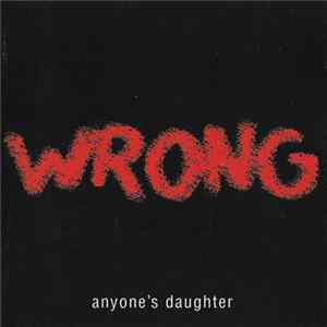 Anyone's Daughter - Wrong Album