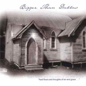 Bigger Than Dallas - Hard Floors And Thoughts Of Sin And Grace... Album