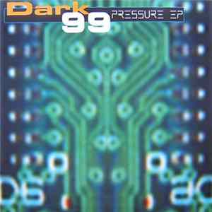 Dark 99 - Pressure EP Album