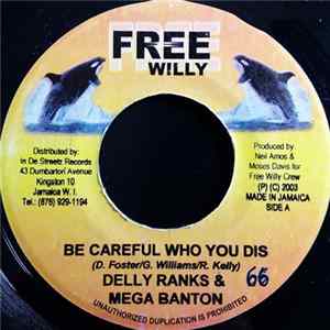 Delly Ranks & Mega Banton - Be Careful Who You Dis Album
