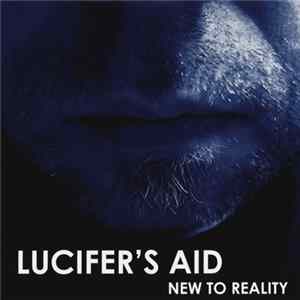 Lucifer's Aid - New To Reality Album