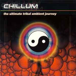 Various - Chillum - The Ultimate Tribal Ambient Journey Album