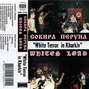 Сокира Перуна / Whites Load - White Terror In Kharkiv Album