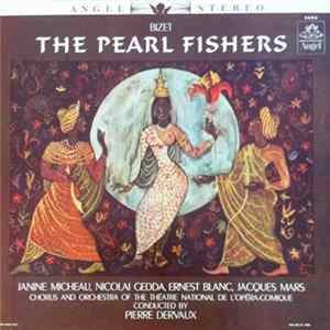 Bizet | Janine Micheau, Nicolai Gedda, Ernest Blanc, Jacques Mars | Chorus And Orchestra Of The Théâtre National De L'Opéra-Comique Conducted By Pierre Dervaux - The Pearl Fishers Album