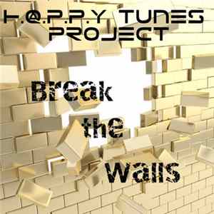 H@ppy Tunez Project - Break The Walls Album