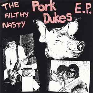 Pork Dukes - The Filthy Nasty Pork Dukes E.P. Album