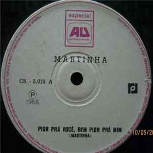 Martinha - Pior Prá Você, Bem Pior Prá Mim / Eu Sei O Que Quero Album