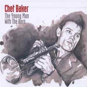 Chet Baker - The Young Man With The Horn Album