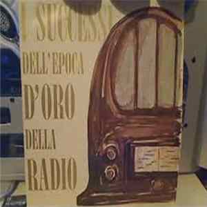 Various - I Successi Dell’ Epoca D’Oro Della Radio Album