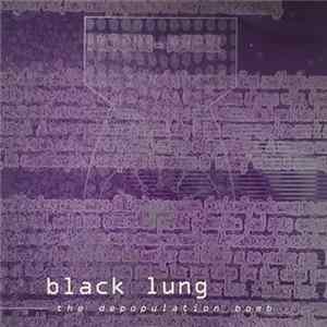 Black Lung - The Depopulation Bomb Album