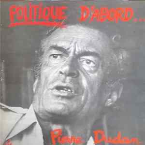Pierre Dudan - Politique D'Abord... Album