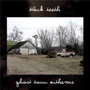 Black Teeth - Ghost Town Anthems Album