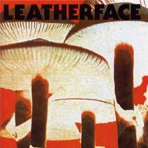 Leatherface - Mush Album