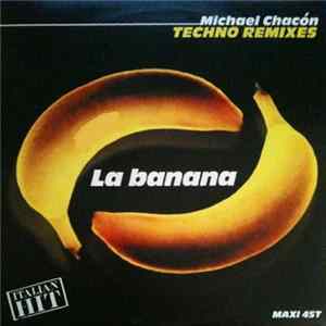 Michael Chacon - La Banana (Techno Remixes) Album