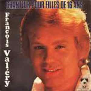 François Valéry - Chanteur Pour Fille De 16 Ans / Danser Pour Oublier Album