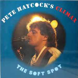 Pete Haycock's Climax - The Soft Spot Album
