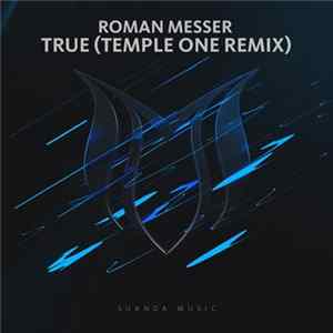 Roman Messer - True (Temple One Remix) Album