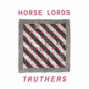 Horse Lords - Truthers Album