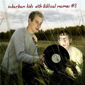 Suburban Kids With Biblical Names - #3 Album