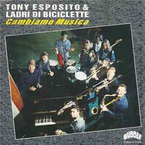 Tony Esposito & Ladri Di Biciclette - Cambiamo Musica Album