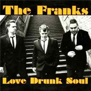 The Franks - Love Drunk Soul Album