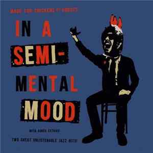 Made For Chickens By Robots - In A Semi-Mental Mood Album
