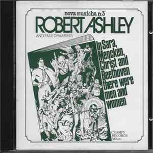 Robert Ashley And Paul DeMarinis - In Sara, Mencken, Christ And Beethoven There Were Men And Women Album