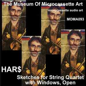 HAR$ - Sketches For String Quartet With Windows, Open Album