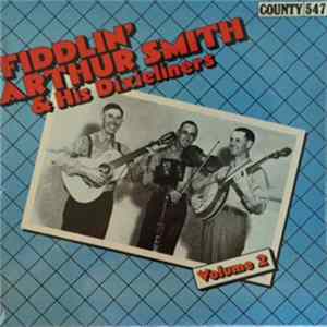 Fiddlin' Arthur Smith & His Dixieliners - Fiddlin' Arthur Smith & His Dixieliners Volume 2 Album