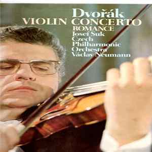 Dvořák - Josef Suk, Czech Philharmonic Orchestra, Václav Neumann - Violin Concerto, Romance Album