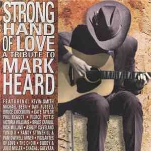 Various - Strong Hand Of Love ( A Tribute To Mark Heard) Album