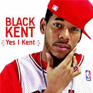 Black Kent - Yes I Kent Album
