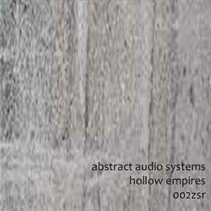 Abstract Audio Systems - Hollow Empires Album