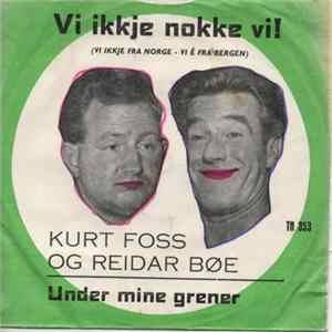 Kurt Foss Og Reidar Bøe - Vi Ikkje Nokke Vi! (Vi Ikkje Fra Norge - Vi É Fra Bergen) / Under Mine Grener Album