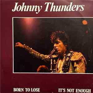 Johnny Thunders - Born To Lose Album