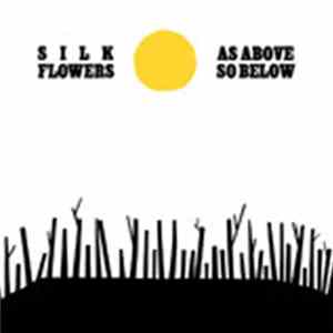 Silk Flowers - As Above So Below Album