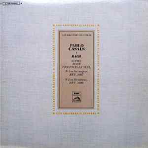 Bach - Pablo Casals - Suites Pour Violoncelle Seul - N° 1 En Sol Majeur & N° 2 En Ré Mineur Album