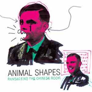 Animal Shapes - Ransacking The Chinese Room Album