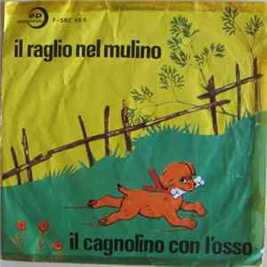 Carmine Rughetti, Rossella Libianchi - Il Cagnolino Con L'osso / Il Raglio Nel Mulino Album
