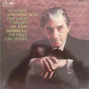 Schubert, Sir John Barbirolli, The Hallé Orchestra - Symphony No.9 ('The Great C Major') Album