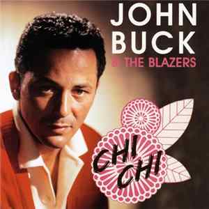 John Buck & The Blazers - Chi Chi Album