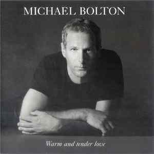 Michael Bolton - Warm And Tender Love Album